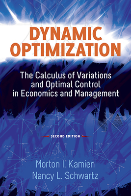 Dynamic Optimization: The Calculus of Variations and Optimal Control in Economics and Management (Dover Books on Mathematics) Cover Image