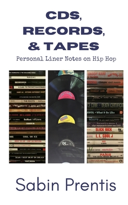 CDs, Records, & Tapes: Personal Liner Notes on Hip Hop Cover Image