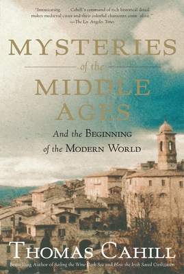 Mysteries of the Middle Ages by Thomas Cahill