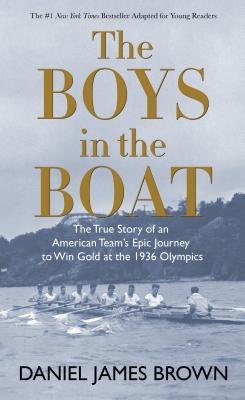 The Boys in the Boat: The True Story of an American Team's Epic Journey to Win Gold at the 1936 Olympics