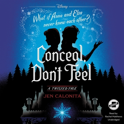 Conceal, Don't Feel Lib/E: A Twisted Tale Cover Image