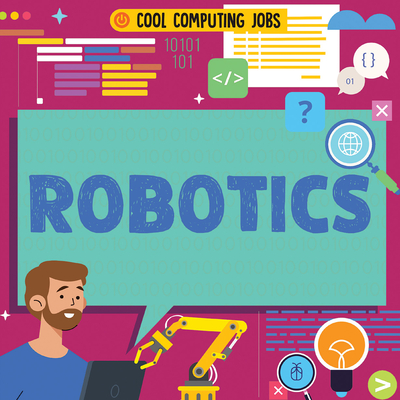Robotics (Cool Computing Jobs)
