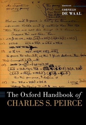 The Oxford Handbook of Charles S. Peirce (Oxford Handbooks)