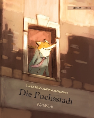 Die Fuchsstadt: German Edition of The Fox's City Cover Image