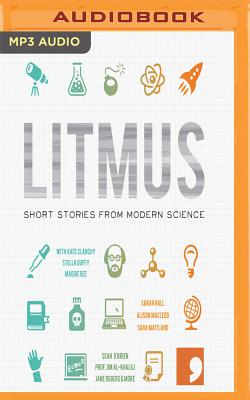 Litmus: Stories from Modern Science (Science Into Fiction)