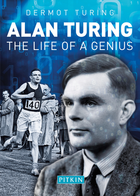 Alan Turing: The Life of a Genius