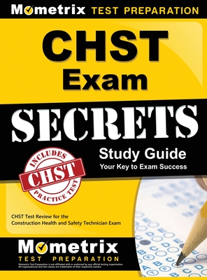 Chst Exam Secrets Study Guide: Chst Test Review for the Construction Health and Safety Technician Exam Cover Image