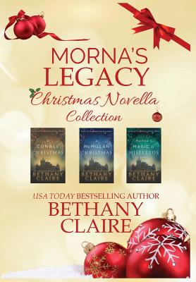 Morna's Legacy Christmas Novella Collection: Scottish Time Travel Romance Christmas Novellas By Bethany Claire Cover Image
