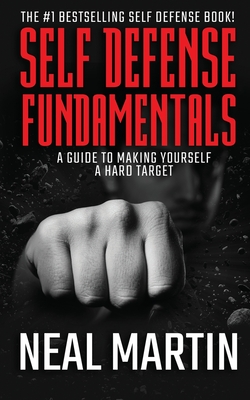 Self Defense Fundamentals: A Guide To Making Yourself A Hard Target Cover Image