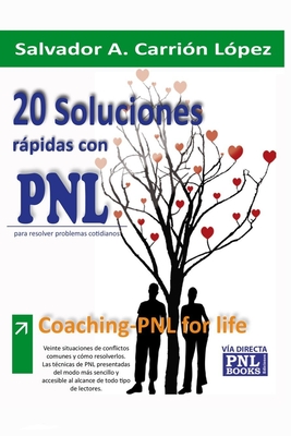20 Soluciones Rápidas Con Pnl: Para resolver problemas cotidianos