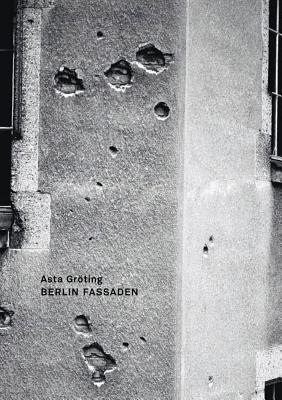 Asta Gröting: Berlin Fassaden (Sternberg Press)