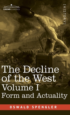 The Decline of the West, Volume I: Form and Actuality Cover Image