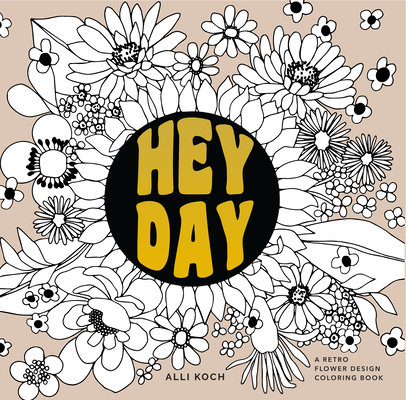 Heyday (Mini): A Retro Flower Design Coloring Book (Stocking Stuffers #7)