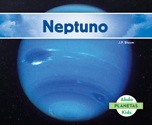Neptuno (Spanish Version) (Planetas (Planets)) By J. P. Bloom Cover Image