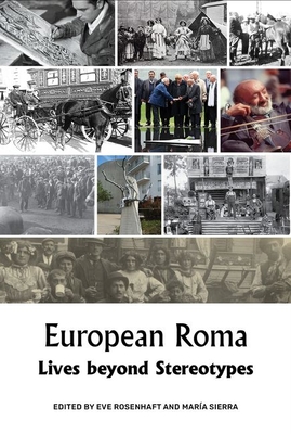 European Roma: Lives Beyond Stereotypes By Rosenhaft Cover Image