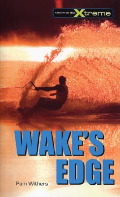 Wake's Edge (Take It to the Xtreme #7) Cover Image