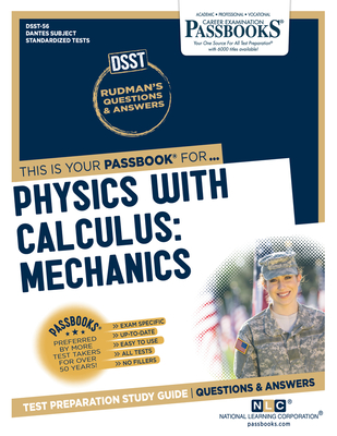 Physics With Calculus: Mechanics (DAN-56): Passbooks Study Guide (DANTES Subject Standardized Tests (DSST) #56) By National Learning Corporation Cover Image