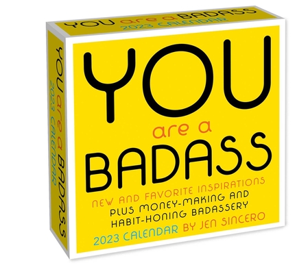 You Are a Badass 2023 Day-to-Day Calendar By Jen Sincero Cover Image