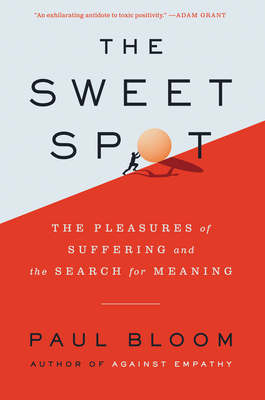 The Sweet Spot: The Pleasures of Suffering and the Search for Meaning Cover Image
