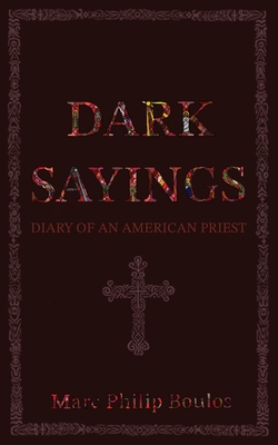 Dark Sayings: Diary of an American Priest Cover Image