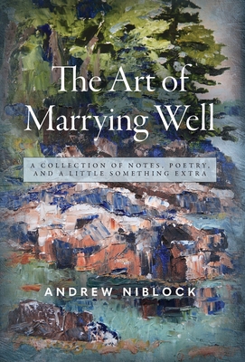 The Art Of Marrying Well By Andrew Niblock Cover Image