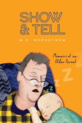 Show & Tell: Memoirs of an Older Parent Cover Image
