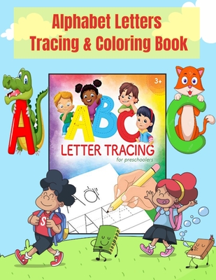 Letter And Number Tracing Book For Kids Ages 3-5: A Fun Practice Workbook To Learn The Alphabet And Numbers From 0 To 30 For Preschoolers And Kindergarten Kids! [Book]