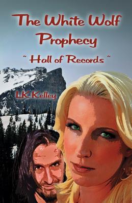 The White Wolf Prophecy - Hall of Records - Book 2 (White Wolf Prophecy Trilogy #2)