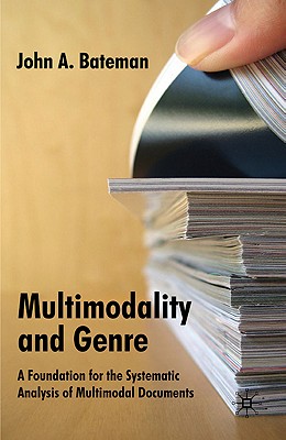 Multimodality and Genre: A Foundation for the Systematic Analysis of Multimodal Documents Cover Image