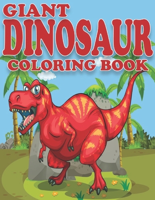Giant Dinosaur Coloring Book: Dinosaur Gifts for Preschooler - Paperback Coloring to Cover Image