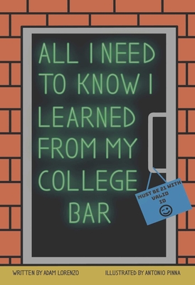 All I Need To Know I Learned From My College Bar Cover Image