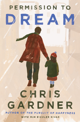 Permission to Dream By Chris Gardner, Mim Eichler Rivas Cover Image