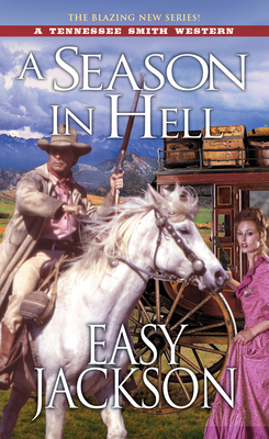 A Season in Hell (A Tennessee Smith Western #2) By Easy Jackson Cover Image