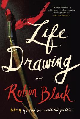 Cover Image for Life Drawing: A Novel