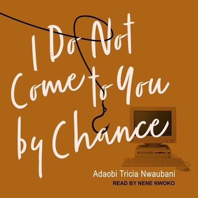 I Do Not Come to You by Chance Cover Image