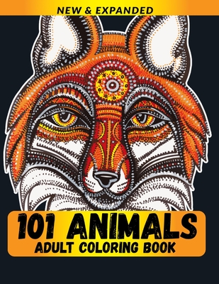 101 Animals Adult Coloring Book: For Best Gift for Adults and Grown Ups