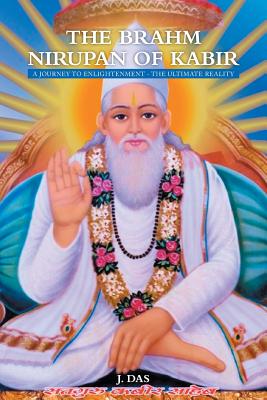 The Brahm Nirupan of Kabir: A Journey to Enlightenment - The Ultimate Reality Cover Image