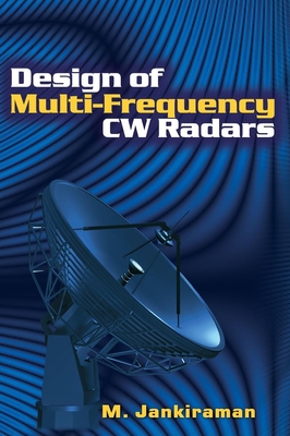Design of Multi-Frequency CW Radars By M. Jankiraman Cover Image