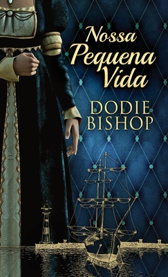 Nossa Pequena Vida By Dodie Bishop, Nelson de Benedetti (Translator) Cover Image