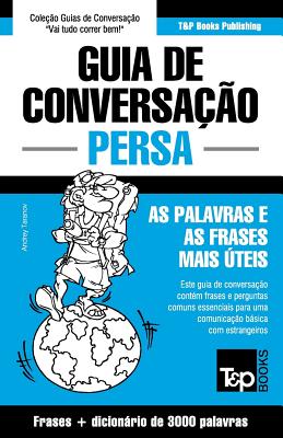 Guia de Conversação Português-Persa e vocabulário temático 3000 palavras (European Portuguese Collection #236)