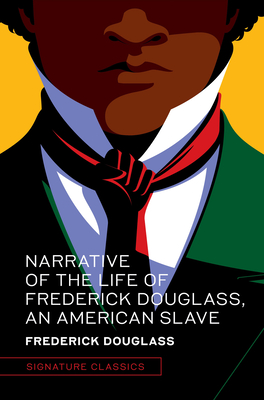 Narrative of the Life of Frederick Douglass, an American Slave (Signature Classics) Cover Image