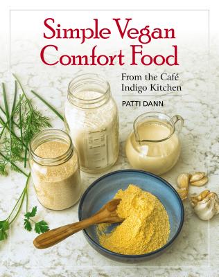 Simple Vegan Comfort Food: From the Cafe Indigo Kitchen Cover Image