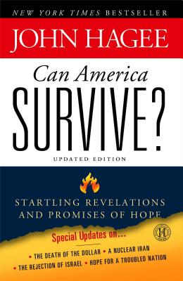 Can America Survive? Updated Edition: Startling Revelations and Promises of Hope By John Hagee Cover Image
