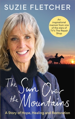 The Sun Over The Mountains: A Story of Hope, Healing and Restoration Cover Image