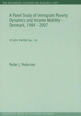 A Panel Study of Immigrant Poverty Dynamics and Income Mobility - Denmark, 1984 - 2007: Study Paper No. 34 Cover Image