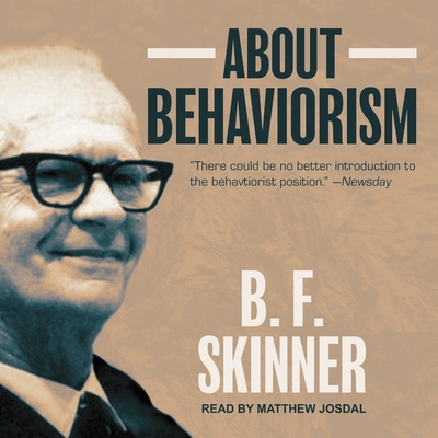 About Behaviorism By B. F. Skinner, Matthew Josdal (Read by) Cover Image