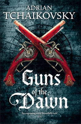 Guns of the Dawn By Adrian Tchaikovsky Cover Image