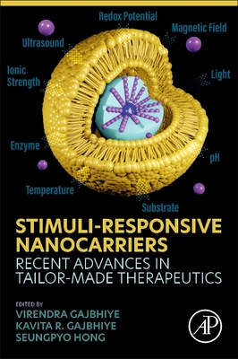 Stimuli-Responsive Nanocarriers: Recent Advances in Tailor-Made Therapeutics By Virendra Gajbhiye (Editor), Kavita Gajbhiye (Editor), Seungpyo Hong (Editor) Cover Image