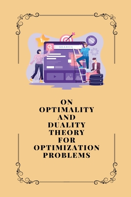 On Optimality and Duality Theory for Optimization Problems Cover Image