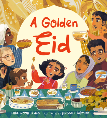 A Golden Eid: Festivals of the World: (A Vibrant Celebration of Muslim Traditions, Family, and Ramadan for Kids Ages 4-8) By Hiba Noor Khan, Singgih Cahyo Jadmiko (Illustrator) Cover Image